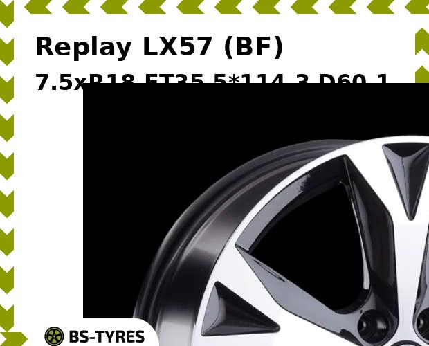 Колесный диск Replay, LX57 (BF) 7.5xR18 ET35 5*114.3 D60.1
Колесный диск Replay, LX57 (BF) 7.5xR18 ET35 5*114.3 D60.1