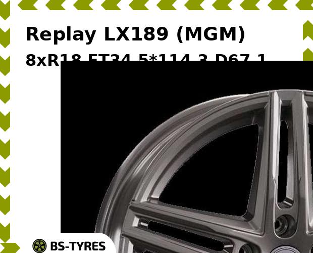 Колесный диск Replay, LX189 (MGM) 8.0xR18 ET34 5*114.3 D67.1
Колесный диск Replay, LX189 (MGM) 8.0xR18 ET34 5*114.3 D67.1