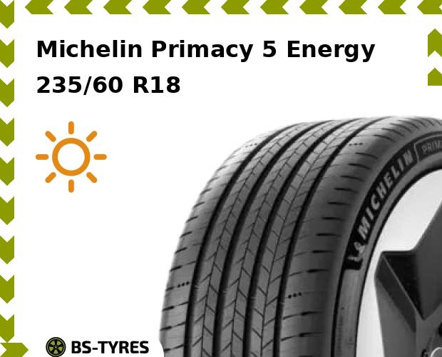 Летние шины Michelin, Primacy 5 Energy 235/60 R18 107V
Летние шины Michelin, Primacy 5 Energy 235/60 R18 107V