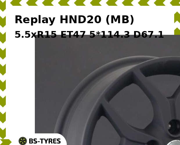 Колесный диск Replay, HND20 (MB) 5.5xR15 ET47 5*114.3 D67.1
Колесный диск Replay, HND20 (MB) 5.5xR15 ET47 5*114.3 D67.1