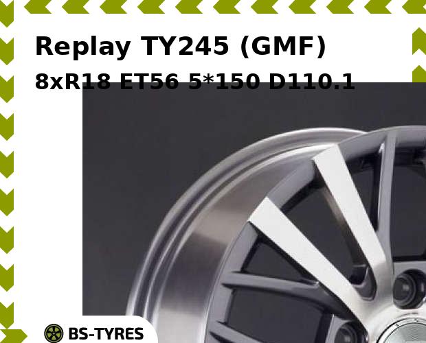 Колесный диск Replay, TY245 (GMF) 8xR18 ET56 5*150 D110.1
Колесный диск Replay, TY245 (GMF) 8xR18 ET56 5*150 D110.1