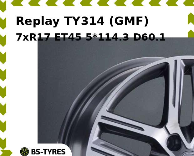 Колесный диск Replay, TY314 (GMF) 7xR17 ET45 5*114.3 D60.1
Колесный диск Replay, TY314 (GMF) 7xR17 ET45 5*114.3 D60.1