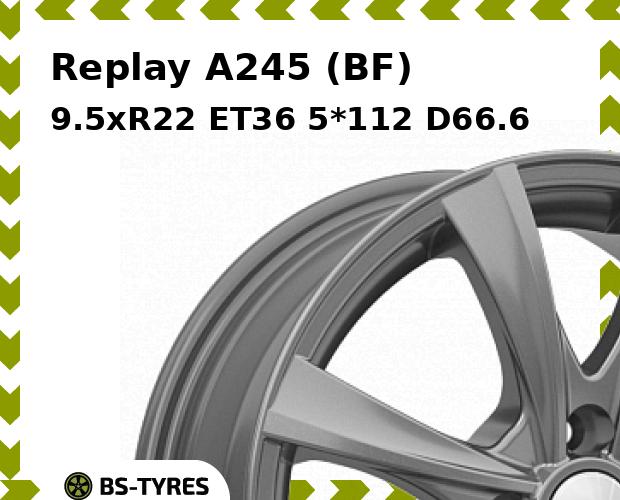 Колесный диск Replay, A245 (BF) 9.5xR22 ET36 5*112 D66.6
Колесный диск Replay, A245 (BF) 9.5xR22 ET36 5*112 D66.6