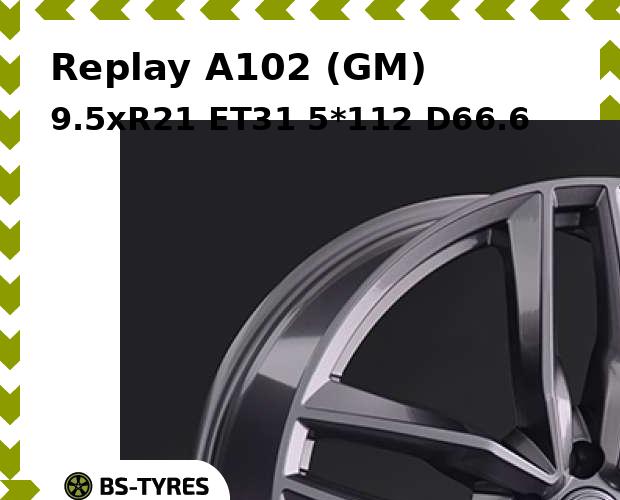 Колесный диск Replay, A102 (GM) 9.5xR21 ET31 5*112 D66.6
Колесный диск Replay, A102 (GM) 9.5xR21 ET31 5*112 D66.6