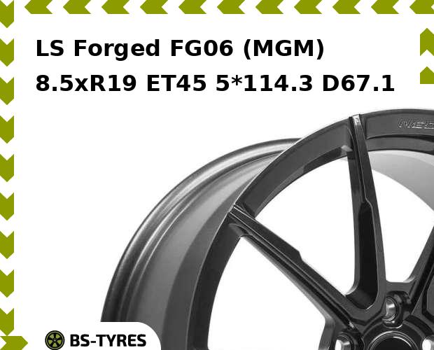 

Колесный диск LS, Forged FG06 (MGM) 8.5xR19 ET45 5*114.3 D67.1