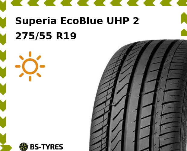 

Летние шины Superia, EcoBlue UHP 2 275/55 R19 111W