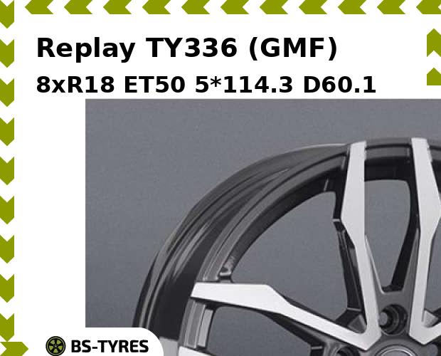 

Колесный диск Replay, TY336 (GMF) 8xR18 ET50 5*114.3 D60.1