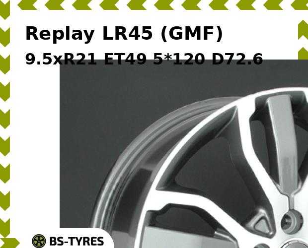 

Колесный диск Replay, LR45 (GMF) 9.5xR21 ET49 5*120 D72.6