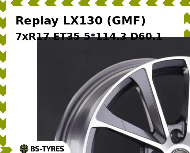 

Колесный диск Replay, LX130 (GMF) 7xR17 ET35 5*114.3 D60.1
