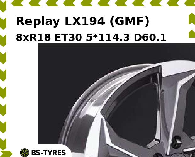 

Колесный диск Replay, LX194 (GMF) 8xR18 ET30 5*114.3 D60.1