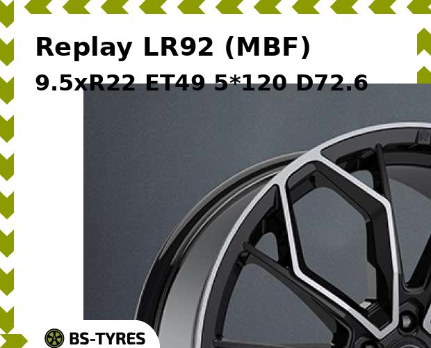 

Колесный диск Replay, LR92 (MBF) 9.5xR22 ET49 5*120 D72.6