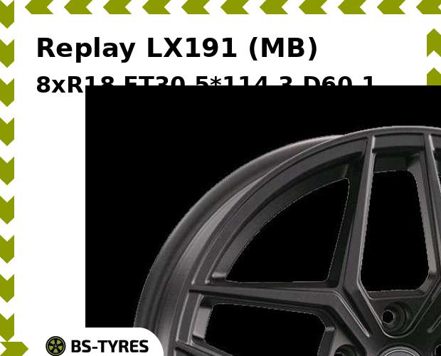 

Колесный диск Replay, LX191 (MB) 8xR18 ET30 5*114.3 D60.1