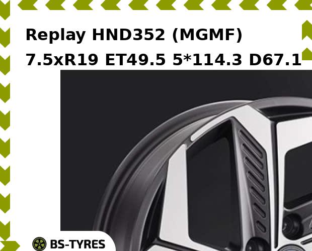 

Колесный диск Replay, HND352 (MGMF) 7.5xR19 ET49.5 5*114.3 D67.1