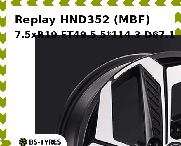 

Колесный диск Replay, HND352 (MBF) 7.5xR19 ET49.5 5*114.3 D67.1
