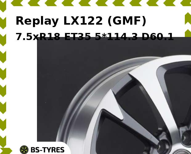 

Колесный диск Replay, LX122 (GMF) 7.5xR18 ET35 5*114.3 D60.1
