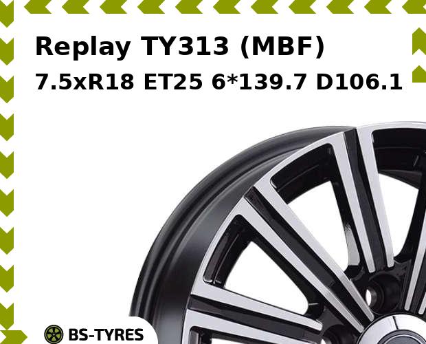 

Колесный диск Replay, TY313 (MBF) 7.5xR18 ET25 6*139.7 D106.1