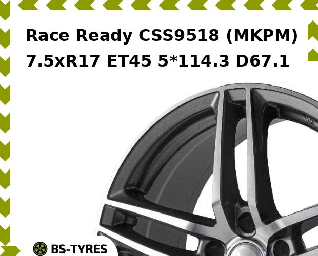 

Колесный диск Race Ready, CSS9518 (MKPM) 7.5xR17 ET45 5*114.3 D67.1
