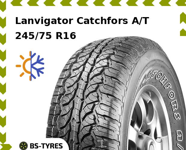 

Всесезонные шины Lanvigator, Catchfors A/T 245/75 R16C 120/116S