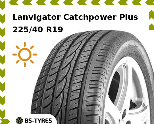 

Летние шины Lanvigator, Catchpower Plus 225/40 R19 93Y
