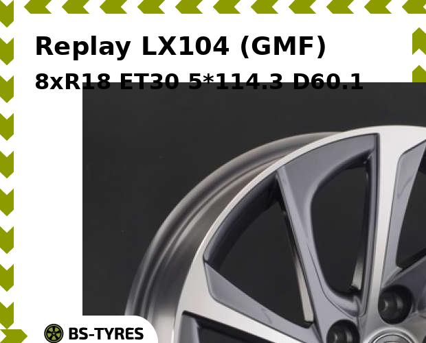 

Колесный диск Replay, LX104 (GMF) 8xR18 ET30 5*114.3 D60.1