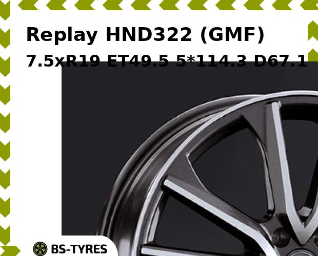 

Колесный диск Replay, HND322 (GMF) 7.5xR19 ET49.5 5*114.3 D67.1