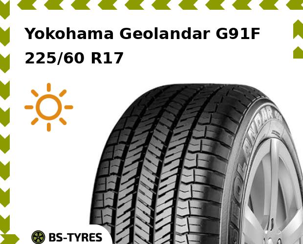 

Летние шины Yokohama, Geolandar G91F 225/60 R17 99V