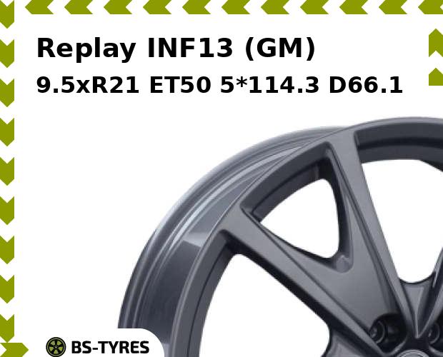 

Колесный диск Replay, INF13 (GM) 9.5xR21 ET50 5*114.3 D66.1