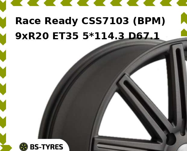 

Колесный диск Race Ready, CSS7103 (BPM) 9.0xR20 ET35 5*114.3 D67.1