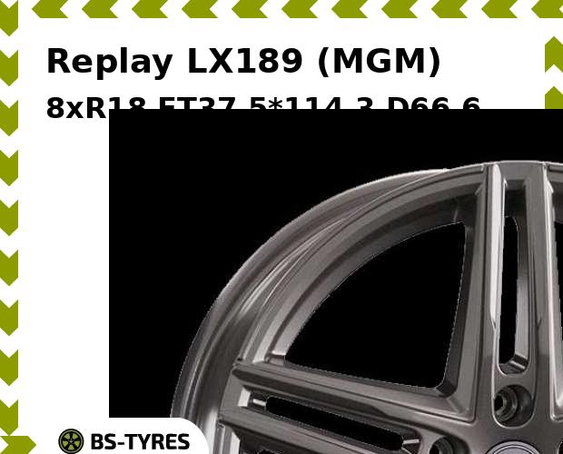 

Колесный диск Replay, LX189 (MGM) 8.0xR18 ET37 5*114.3 D66.6