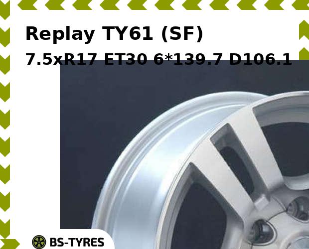 

Колесный диск Replay, TY61 (SF) 7.5xR17 ET30 6*139.7 D106.1