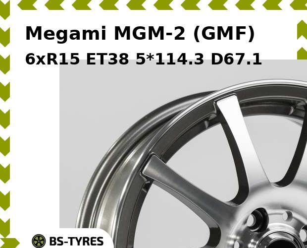 

Колесный диск Megami, MGM-2 (GMF) 6xR15 ET38 5*114.3 D67.1