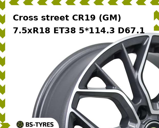 

Колесный диск Cross street, CR19 (GM) 7.5xR18 ET38 5*114.3 D67.1