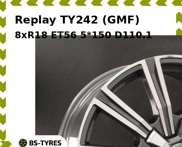 

Колесный диск Replay, TY242 (GMF) 8xR18 ET56 5*150 D110.1