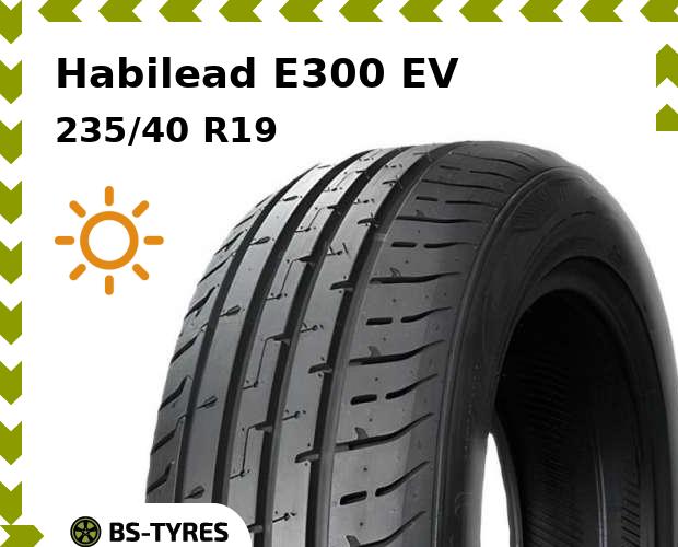 

Летние шины Habilead, E300 EV 235/40 R19 99W