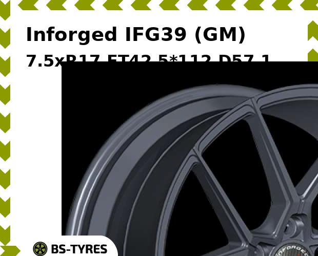 

Колесный диск Inforged, IFG39 (GM) 7.5xR17 ET42 5*112 D57.1