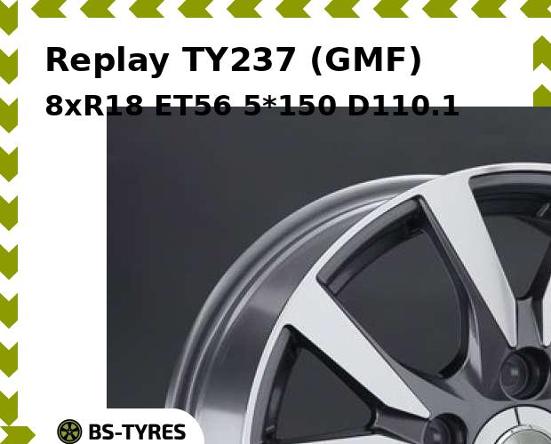 

Колесный диск Replay, TY237 (GMF) 8xR18 ET56 5*150 D110.1