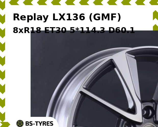 

Колесный диск Replay, LX136 (GMF) 8xR18 ET30 5*114.3 D60.1
