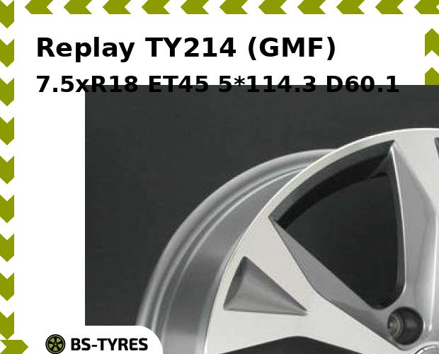

Колесный диск Replay, TY214 (GMF) 7.5xR18 ET45 5*114.3 D60.1