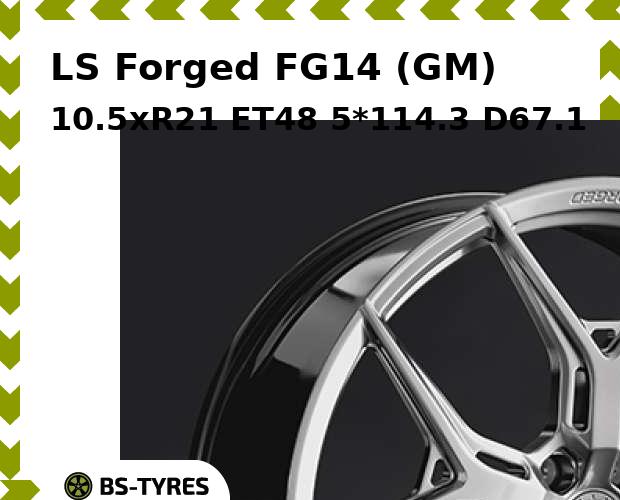 

Колесный диск LS, Forged FG14 (GM) 10.5xR21 ET48 5*114.3 D67.1