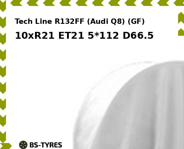 Tech Line R132FF (Audi Q8) (GF) 10xR21 ET21 5*112 D66.5