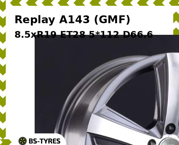 

Колесный диск Replay, A143 (GMF) 8.5xR19 ET28 5*112 D66.6
