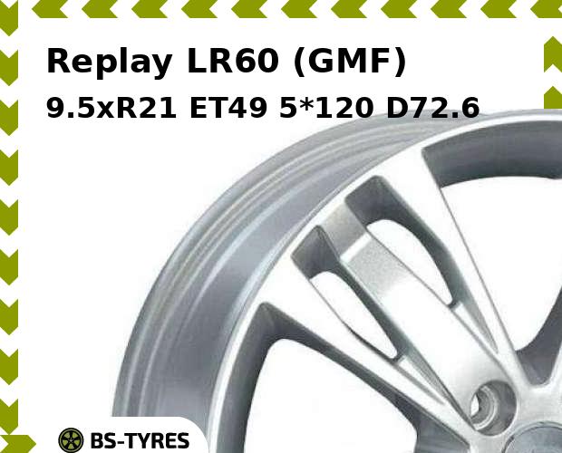 

Колесный диск Replay, LR60 (GMF) 9.5xR21 ET49 5*120 D72.6