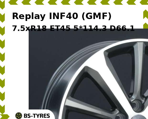 

Колесный диск Replay, INF40 (GMF) 7.5xR18 ET45 5*114.3 D66.1