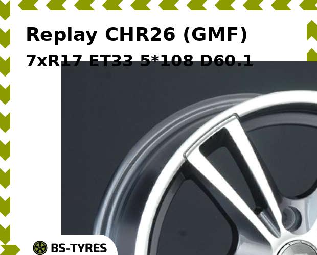 

Колесный диск Replay, CHR26 (GMF) 7xR17 ET33 5*108 D60.1