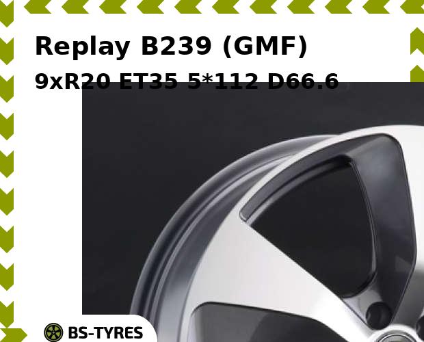 

Колесный диск Replay, B239 (GMF) 9xR20 ET35 5*112 D66.6