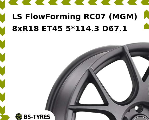 

Колесный диск LS, FlowForming RC07 (MGM) 8xR18 ET45 5*114.3 D67.1