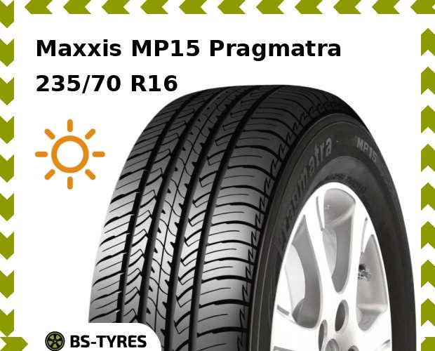 

Летние шины Maxxis, MP15 Pragmatra 235/70 R16 106H