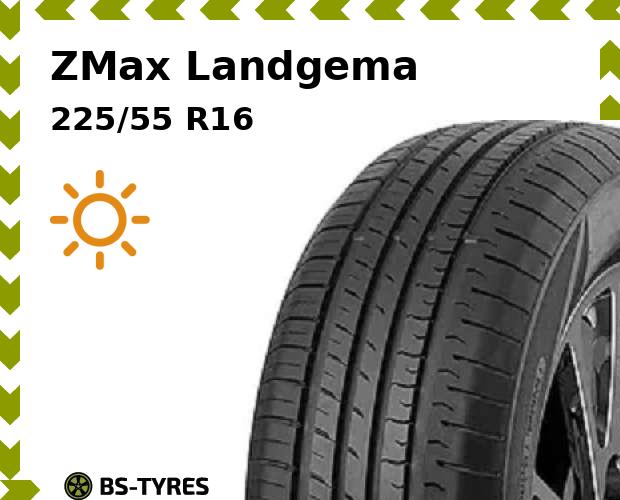 

Летние шины ZMax, Landgema 225/55 R16 99W
