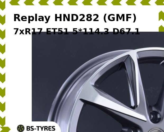 

Колесный диск Replay, HND282 (GMF) 7xR17 ET51 5*114.3 D67.1