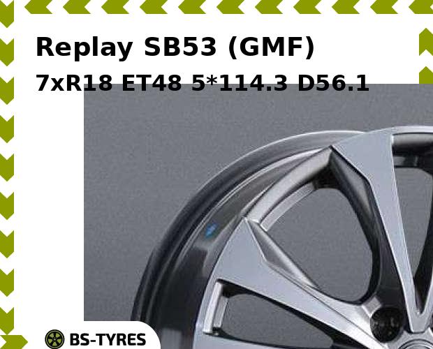 

Колесный диск Replay, SB53 (GMF) 7xR18 ET48 5*114.3 D56.1